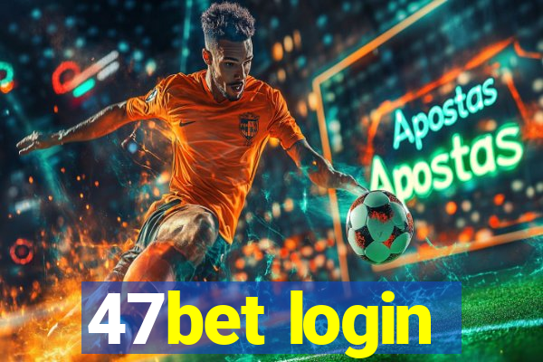 47bet login